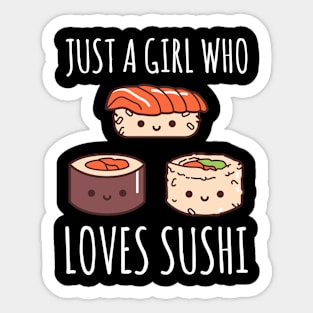 Just A Girl Who Loves Sushi Sticker